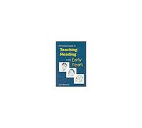 A Practical Guide To Teaching Reading In The Early Years