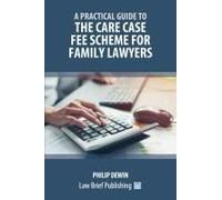 A Practical Guide To The Care Case Fee Scheme For Family Lawyers