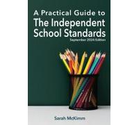 A Practical Guide To The Independent School Standard