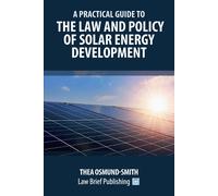 A Practical Guide To The Law And Policy Of Solar Energy Development