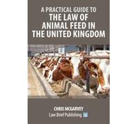 A Practical Guide To The Law Of Animal Feed In The United Kingdom