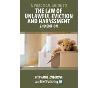 A Practical Guide To The Law Of Unlawful Eviction And Harassment - 2nd Edition