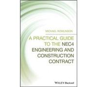 A Practical Guide to the NEC4 Engineering and Construction Contract by Rowlinson & Michael MSc & PGDA & MRICS & FCIOB & FCIA & FICES & CIOB Director & Alw Inconnu (Auteur)