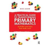 A Practical Guide to Transforming Primary Mathematics by Askew Mike University of Witwatersrand South Africa. Paperback Book Mike Askew, (Auteur)
