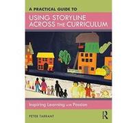 A Practical Guide to Using Storyline Across the Curriculum: Inspiring Learning with Passion - [Version Originale] Inconnu (Auteur)