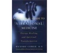 A Practical Guide to Vibrational Medicine Richard Gerber (Auteur)