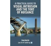 A Practical Guide To Visual Intrusion And The Tort Of Nuisance