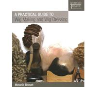 A Practical Guide to Wig Making and Wig Dressing
