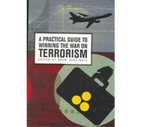 A Practical Guide to Winning the War on Terrorism, Hoover National Security Forum Series Adam M. Garfinkle (Auteur)