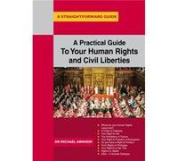 A Practical Guide to Your Human Rights and Civil Liberties by Michael Arnheim Michael Arnheim (Auteur)