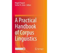 A Practical Handbook Of Corpus Linguistics