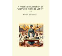 A Practical Illustration of "Woman's Right to Labor"