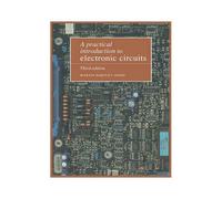 A Practical Introduction To Electronic Circuits