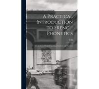 A Practical Introduction To French Phonetics