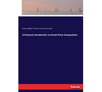 A Practical Introduction To Greek Prose Composition