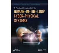 A Practical Introduction to HumanintheLoop CyberPhysical Systems by Fernando Boavida Fernando Boavida (Auteur)