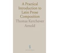 A Practical Introduction to Latin Prose Composition
