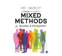 A Practical Introduction To Mixed Methods For Business And Management
