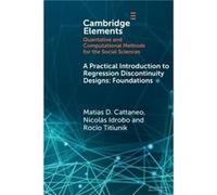 A Practical Introduction to Regression Discontinuity Designs by Titiunik & Rocio Princeton University & New Jersey Titiunik Rocio Princeton University New Jersey (Auteur)