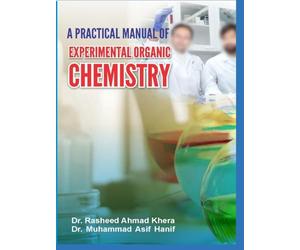 A Practical Manual of EXPERIMENTAL ORGANIC CHEMISTRY: Experiments in Organic Chemistry