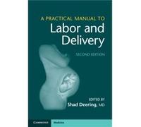 A Practical Manual to Labor and Delivery by Deering & Shad Uniformed Services University of the Health Sciences & Maryland Inconnu (Auteur)