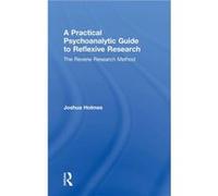 A Practical Psychoanalytic Guide to Reflexive Research by Holmes & Joshua Child and Adolescent Psychotherapist & NHS & UK Joshua Holmes (Auteur)