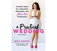 A Practical Wedding Second edition by Meg Keene Meg Keene (Auteur)