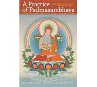 A Practice of Padmasambhava: Essential Instructions on the Path to Awakening