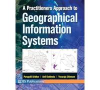 A Practitioners Approach to Geographical Information Systems