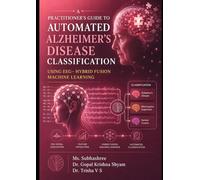 A practitioner's Guide to automated Alzheimer's disease classification using EEG- hybrid fusion machine learning