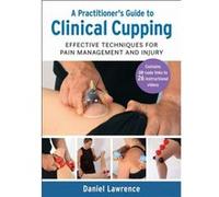A Practitioners Guide to Clinical Cupping - Daniel Lawrence - Lotus Publishing Limited - Livre en Anglais - Paperback Daniel LawrenceDaniel Lawrence (Auteur)
