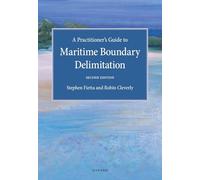 A Practitioner's Guide to Maritime Boundary Delimitation