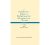 A Practitioner's Guide To Probate And The Administration Of Estates