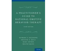 A Practitioner's Guide To Rational-Emotive Behavior Therapy