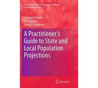 A Practitioner's Guide to State and Local Population Projections - [Version Originale] Stanley K Smith, Jeff Tayman, David A Swanson, (Auteur)