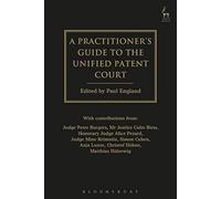 A Practitioner's Guide To The Unified Patent Court And Unitary Patent