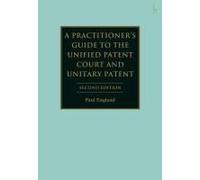 A Practitioner's Guide To The Unified Patent Court And Unitary Patent