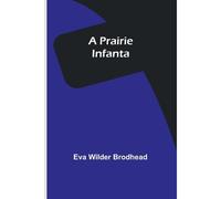 A Prairie Infanta