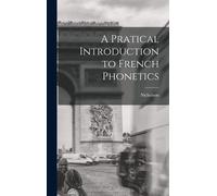 A Pratical Introduction To French Phonetics