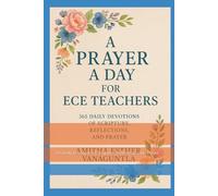 A Prayer a Day for ECE Teachers: 365 Daily Devotions of Scripture, Reflections, and Prayer