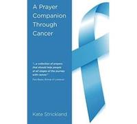 A Prayer Companion Through Cancer - [Version Originale] Inconnu (Auteur)