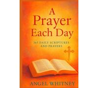 A Prayer Each Day: 365 Daily Scriptures and Prayers