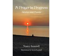 A Prayer in Progress: Stories and Poems