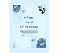 A Prayer Journal For me and Baby Boy