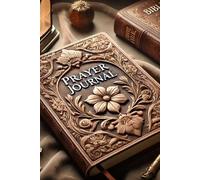 A Prayer Journal to Strengthen Your Relationship with God Each and Every Day