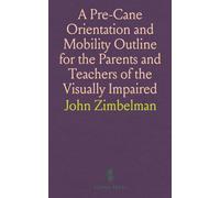 A Pre-Cane Orientation and Mobility Outline for the Parents and Teachers of the Visually Impaired
