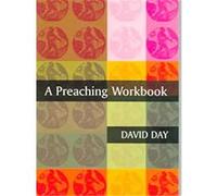 A Preaching Workbook David Day (Auteur)