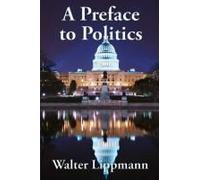 A Preface To Politics