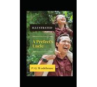 A Prefect's Uncle Illustrated: Fiction, Humorous