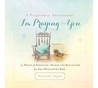 A Pregnancy Devotional- I'm Praying For You